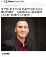 [Access to article](https://www.limerickleader.ie/news/home/684487/i-want-to-believe-that-we-can-make-this-better-limerick-campaigner-calls-for-more-ms-support.html)